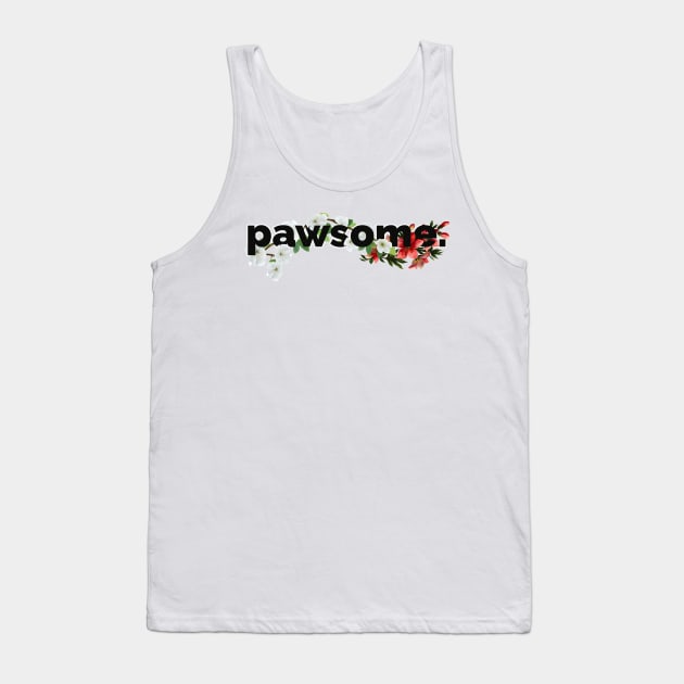 Pawsome. Tank Top by leBoosh-Designs